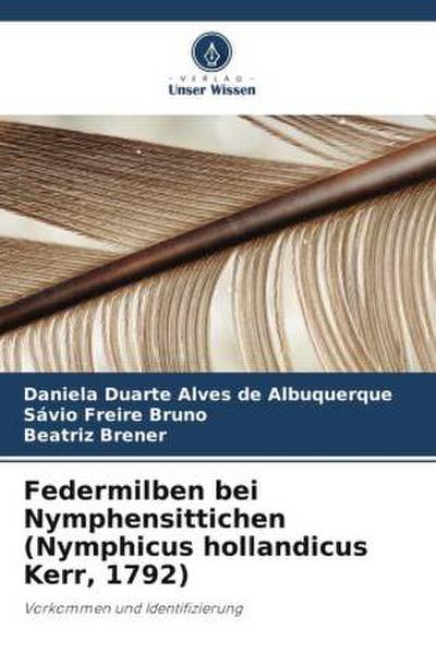 Federmilben bei Nymphensittichen (Nymphicus hollandicus Kerr, 1792)