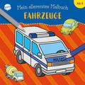 Mein allererstes Malbuch. Fahrzeuge