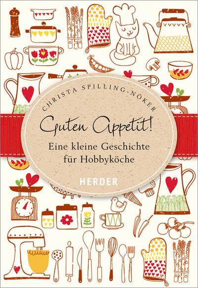 Guten Appetit!: Eine kleine Geschichte für Hobbyköche