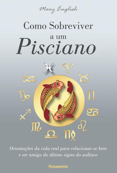 Como Sobreviver a um Pisciano