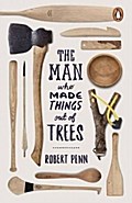 The Man Who Made Things Out of Trees