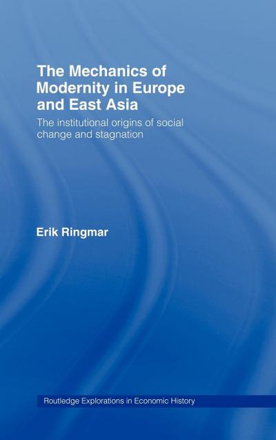 The Mechanics of Modernity in Europe and East Asia