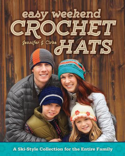 Cirka, J: Easy Weekend Crochet Hats