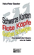 Schwarze Konten, Rote Köpfe, Gold’nes Schweigen