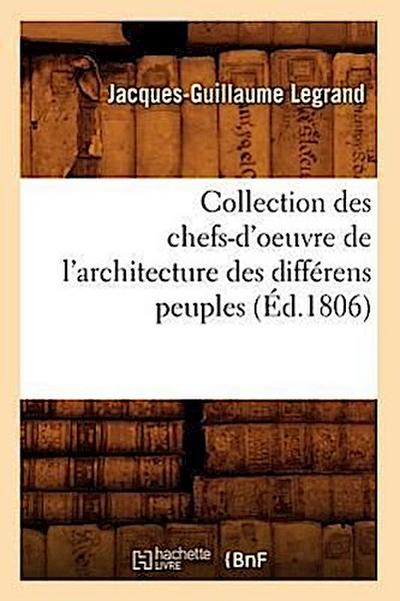 Collection Des Chefs-d’Oeuvre de l’Architecture Des Différens Peuples (Éd.1806)