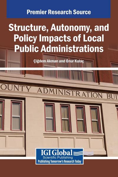 Structure, Autonomy, and Policy Impacts of Local Public Administrations