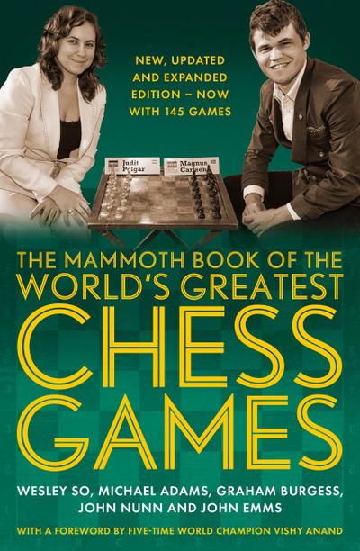 The Mammoth Book of the World’s Greatest Chess Games .