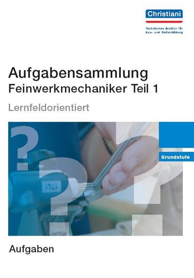 Aufgabensammlung Feinwerkmechaniker
