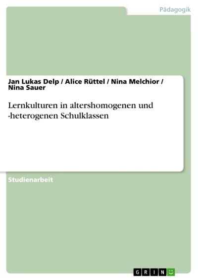 Lernkulturen in altershomogenen und -heterogenen Schulklassen