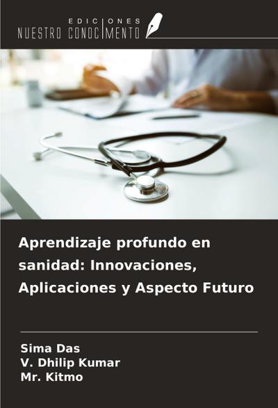 Aprendizaje profundo en sanidad: Innovaciones, Aplicaciones y Aspecto Futuro