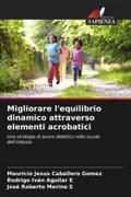 Migliorare l’equilibrio dinamico attraverso elementi acrobatici