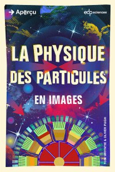 La physique des particules en images
