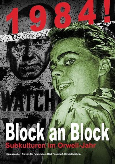 1984! Block an Block: Subkulturen im Orwell-Jahr