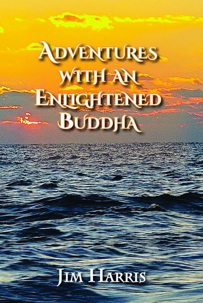 Adventures with an Enlightened Buddha