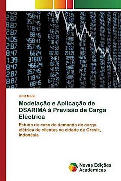 Modelação e Aplicação de DSARIMA à Previsão de Carga Eléctrica