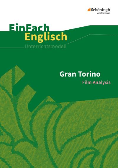 Gran Torino: Filmanalyse. EinFach Englisch Unterrichtsmodelle