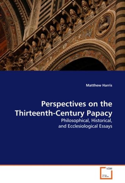 Perspectives on the Thirteenth-Century Papacy