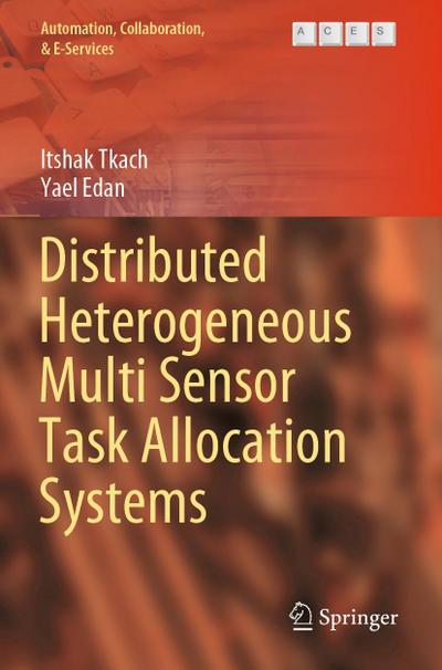 Distributed Heterogeneous Multi Sensor Task Allocation Systems