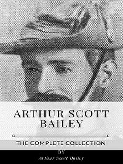 Arthur Scott Bailey – The Complete Collection