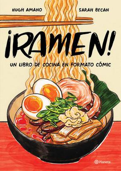 ¡Ramen! Un Libro de Cocina En Formato Cómic / Let’s Make Ramen! a Comic Book Cookbook