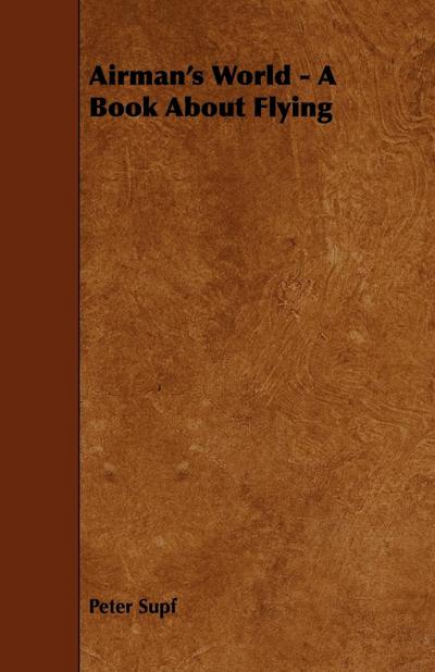 Airman’s World - A Book about Flying