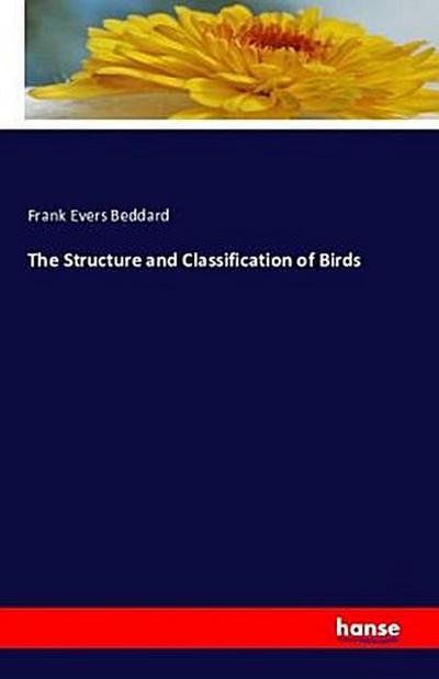 The Structure and Classification of Birds