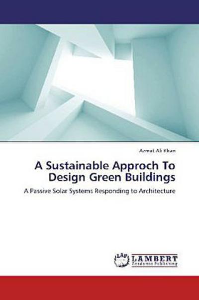 A Sustainable Approch To Design Green Buildings