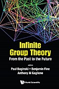INFINITE GROUP THEORY: FROM THE PAST TO THE FUTURE