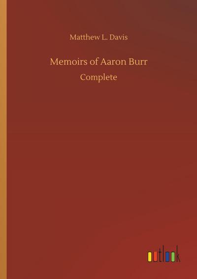 Memoirs of Aaron Burr