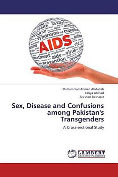 Sex, Disease and Confusions among Pakistan’s Transgenders