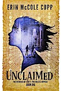 Unclaimed (The Memoirs of Jane E, Friendless Orphan, #1)