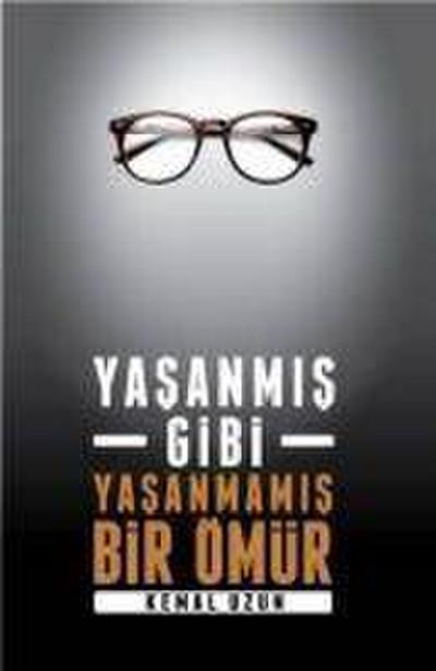 Yasanmis Gibi Yasanmamis Bir Ömür