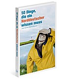 50 Dinge, die ein Norddeutscher wissen muss