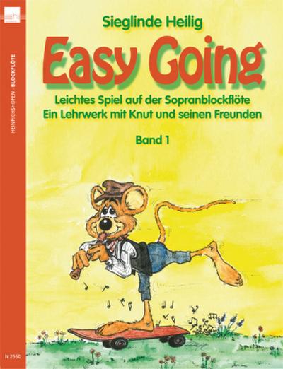Easy Going. Leichtes Spiel mit der Sopranblockflöte. Ein Lehrwerk... / Easy Going. Bd.1