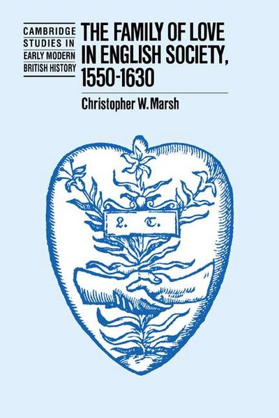 The Family of Love in English Society, 1550 1630