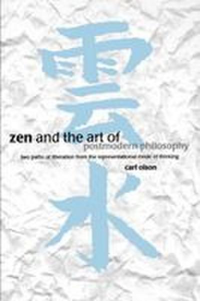 Zen and the Art of Postmodern Philosophy