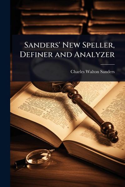 Sanders’ New Speller, Definer and Analyzer