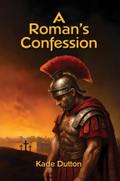 A Roman’s Confession