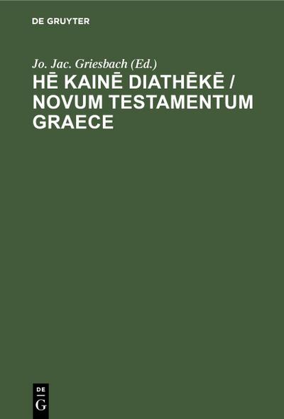 He kaine diatheke / Novum Testamentum Graece