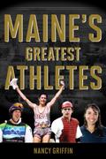 Maine’s Greatest Athletes