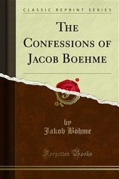 The Confessions of Jacob Boehme