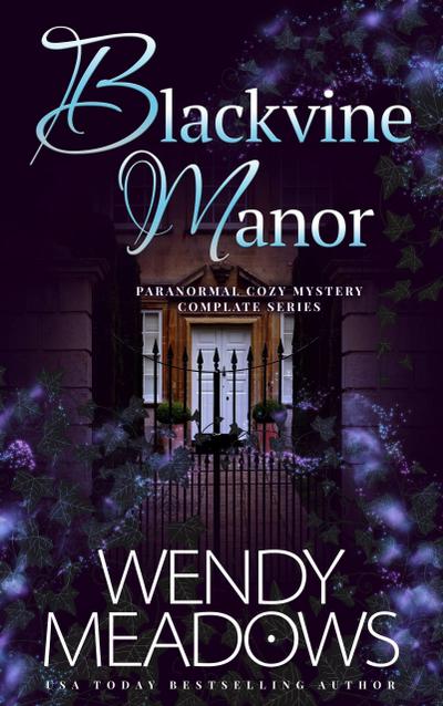 Blackvine Manor: Paranormal Cozy Mystery Complete Series