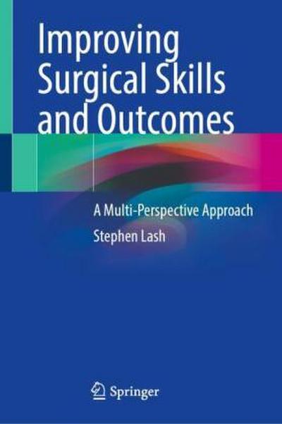 Improving Surgical Skills and Outcomes