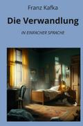Die Verwandlung: In Einfacher Sprache