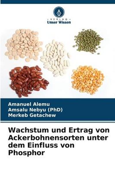 Wachstum und Ertrag von Ackerbohnensorten unter dem Einfluss von Phosphor