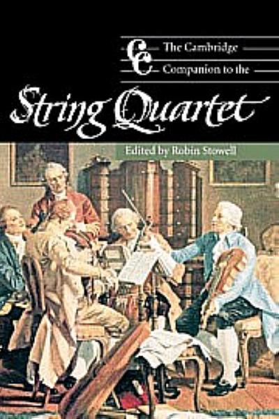 The Cambridge Companion to the String Quartet