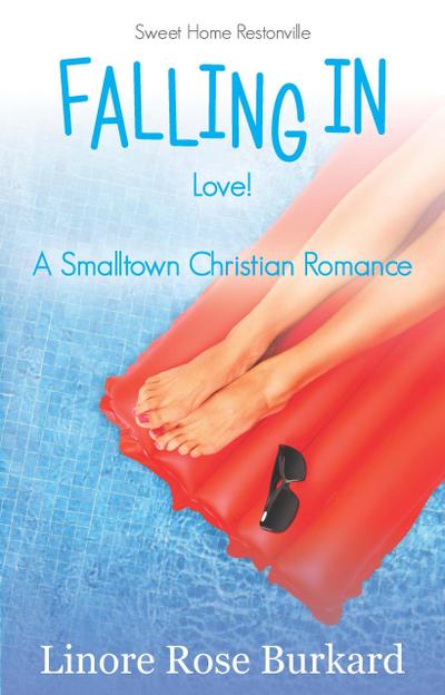 Falling In Love!: A Smalltown Christian Romance