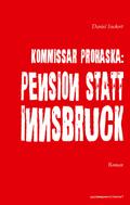 Kommissar Prohaska: Pension statt Innsbruck.