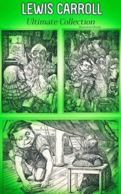 LEWIS CARROLL Ultimate Collection (Illustrated Edition)