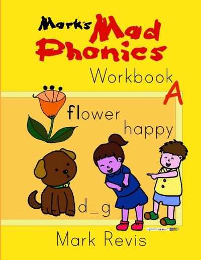 Mark’s Mad Phonics Workbook A